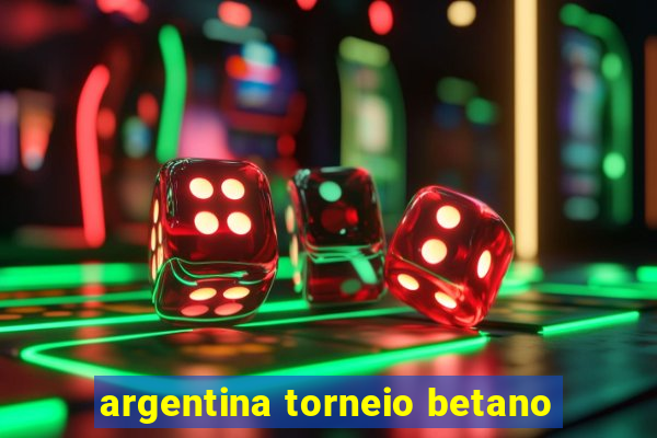 argentina torneio betano